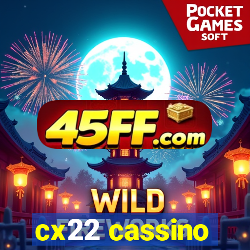 cx22 cassino